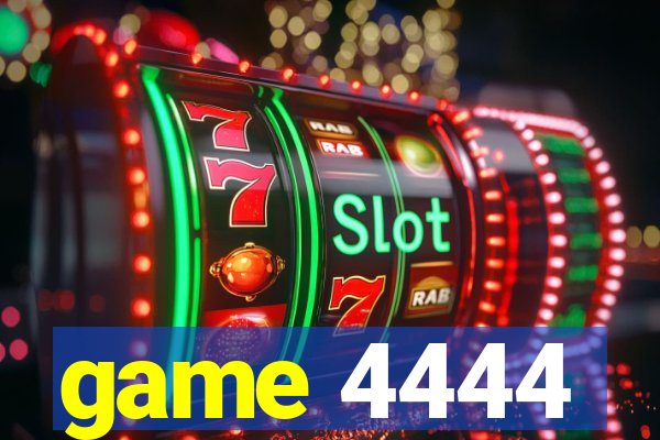 game 4444
